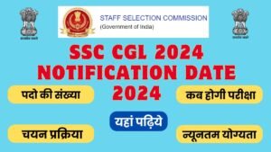 SSC CGL 2024 Notification Date